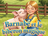Barnabé et le biberon magique, histoire illustrée racontée aux enfants de 3 et 4 ans